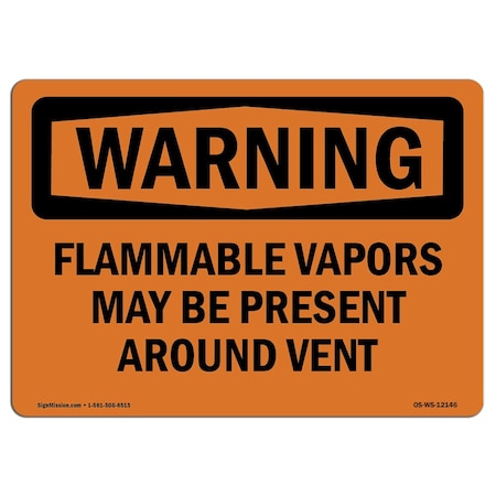 Signmission OSHA Sign, 10" Height, 14" Width, Aluminum, Flammable Vapors May Be Present Around Vent, Landscape OS-WS-A-1014-L-12146